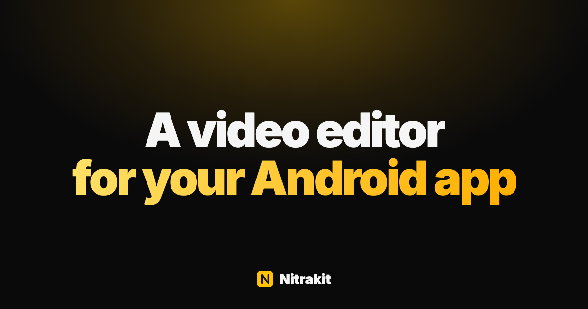 A video editor for your Android app